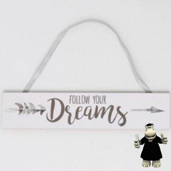 FOLLOW YOUR DREAMS WOODEN HANGING PLAQUE